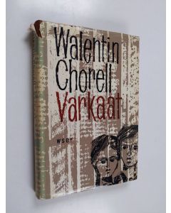 Kirjailijan Walentin Chorell käytetty kirja Varkaat