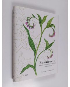 käytetty kirja Raunioyrtti ja muita kasveja Elias Lönnrotin Lammin talolla (ERINOMAINEN)