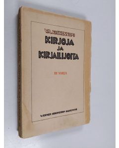 Kirjailijan V. A. Koskenniemi käytetty kirja Kirjoja ja kirjailijoita Kolmas sarja