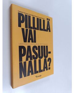 Kirjailijan Katleena Kortesuo käytetty kirja Pillillä vai pasuunalla? : viestinnän käsikirja yrittäjille