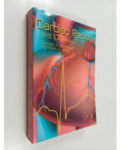 Kirjailijan Kenneth A. Ellenbogen & Mark A. Wood käytetty kirja Cardiac Pacing and ICDs