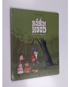 Kirjailijan Manu Larcenet käytetty kirja Robin Hood : metsien ikämies