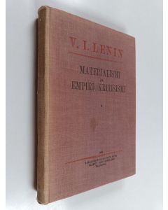 Kirjailijan V. I. Lenin käytetty kirja Materialismi ja empiriokritisismi : arvostelevia merkintöjä eräästä taantumuksellisesta filosofiasta