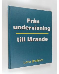 Kirjailijan Lena Boström käytetty kirja Från undervisning till lärande