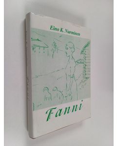 Kirjailijan Eino K. Nurminen käytetty kirja Fanni : romaani