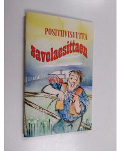 käytetty teos Positiivisuutta savolaesittaen