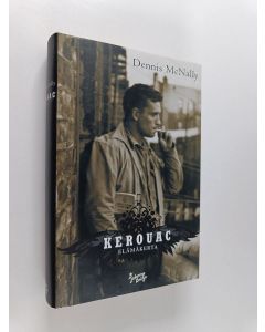 Kirjailijan Dennis McNally käytetty kirja Kerouac : elämäkerta