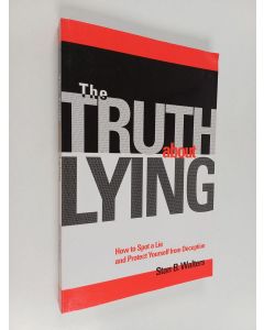 Kirjailijan Stan B. Walters käytetty kirja The Truth about Lying - How to Spot a Lie and Protect Yourself from Deception
