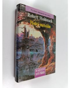 Kirjailijan Robert Holdstock käytetty kirja Holvi metsään