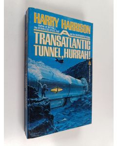 Kirjailijan Harry Harrison käytetty kirja A Transatlantic Tunnel, Hurrah!