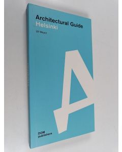 Kirjailijan Ulf Meyer käytetty kirja Architectural Guide Helsinki