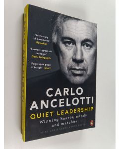 Kirjailijan Carlo Ancelotti käytetty kirja Quiet leadership : winning hearts, minds and matches