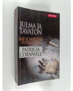 Kirjailijan Patricia Cornwell käytetty kirja Julma ja tavaton
