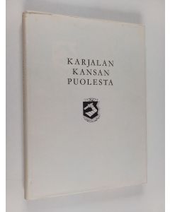 Kirjailijan Niilo Yrjölä käytetty kirja Karjalan kansan puolesta : Karjalan liiton taisteluntieltä 1940-1960