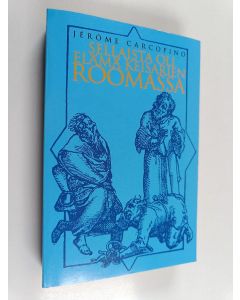 Kirjailijan Jerome Carcopino käytetty kirja Sellaista oli elämä keisarien Roomassa