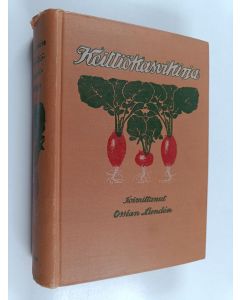 Kirjailijan Ossian Lunden käytetty kirja Keittiökasvikirja : käsikirja Suomen puutarhanhoitoa ja puutarhaopetusta varten