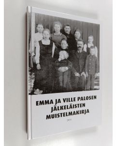 käytetty kirja Emma ja Ville Palosen jälkeläisten muistelmakirja