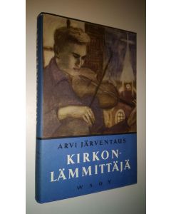 Kirjailijan Arvi Järventaus käytetty kirja Kirkonlämmittäjä