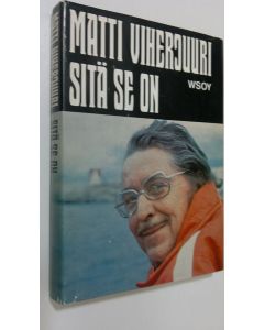 Kirjailijan Matti Viherjuuri käytetty kirja Sitä se on
