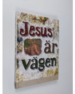 Kirjailijan Rune Fant käytetty kirja Jesus är vägen (signeerattu, UUDENVEROINEN)