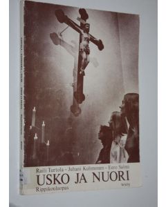 Kirjailijan Raili Turtola käytetty kirja Usko ja nuori : rippikouluopas