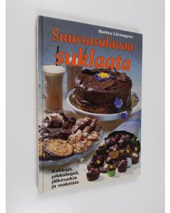 Kirjailijan Auli Hurme-Keränen & Barbro Lönnegren käytetty kirja Suussasulavaa suklaata - kakkuja, pikkuleipiä, jälkiruokia ja makeisia