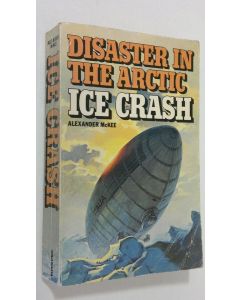 Kirjailijan Alexander McKee käytetty kirja Ice crash