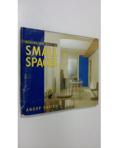Kirjailijan Anoop Parikh käytetty kirja Making the Most of Small Spaces