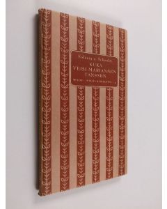 Kirjailijan Solveig von Schoultz käytetty kirja Kuka veisi Mariannen tanssiin : kaksi novellia