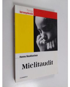 Kirjailijan Hannu Naukkarinen käytetty kirja Mielitaudit