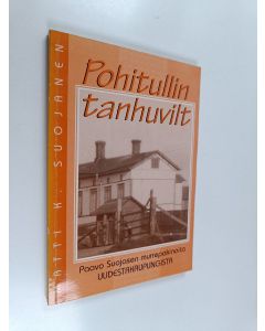 käytetty kirja Pohitullin tanhuvilt : Paavo Suojasen murrepakinoita Uudestakaupungista