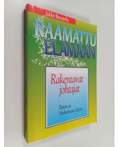 Kirjailijan Jukka Norvanto käytetty kirja Rakentavat johtajat : Esran ja Nehemian kirjat