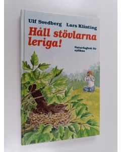Kirjailijan Ulf Svedberg käytetty kirja Håll stövlarna leriga! : Naturdagbok för barn