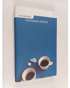 Kirjailijan Sari Malkamäki käytetty kirja Marraskuun tyttäret