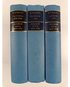 Kirjailijan Wolf H. Halsti käytetty kirja Suomen sota 1939-1944 1-3 : Talvisota 1939-1940 ; Kesäsota 1941 ; Ratkaisu 1944
