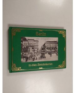 Kirjailijan Lothar Papendorf käytetty kirja Berlin in alten Ansichtskarten
