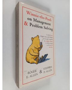 Kirjailijan Roger E. Allen & Stephen D. Allen käytetty kirja Winnie-the-Pooh on Management and Problem Solving