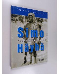 Kirjailijan Tapio Saarelainen käytetty kirja Sankarikorpraali Simo Häyhä