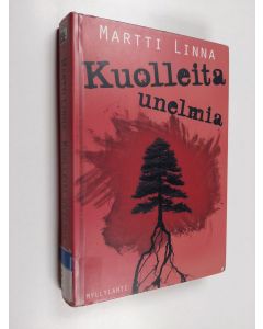 Kirjailijan Martti Linna käytetty kirja Kuolleita unelmia