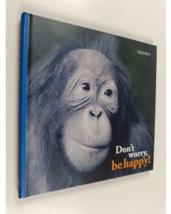 käytetty kirja Don't worry, be happy!