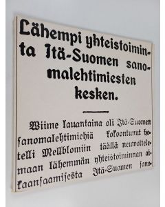 Kirjailijan Antti Munnukka käytetty kirja Lähempi yhteistoiminta Itä-Suomen sanomalehtimiesten kesken : lyhyt kertomus Itä-Suomen sanomalehtimiesyhdistyksen taipaleelta 1913-1973