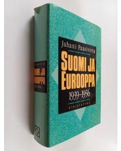 Kirjailijan Juhani Paasivirta käytetty kirja Suomi ja Eurooppa 1939-1956 : sotien ja murrosten ajanjakso