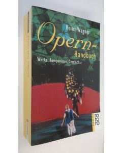 Kirjailijan Heinz Wagner käytetty kirja Opern-Handbuch : Werke, Komponisten, Geschichte