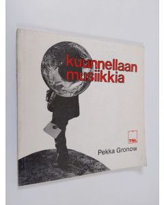 Kirjailijan Pekka Gronow käytetty kirja Kuunnellaan musiikkia