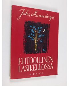 Kirjailijan Juha Mannerkorpi käytetty kirja Ehtoollinen lasikellossa : runoja