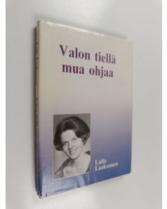 Kirjailijan Laila Laaksonen käytetty kirja Valon tiellä mua ohjaa
