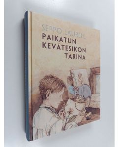 Kirjailijan Seppo Laurell käytetty kirja Paikatun kevätesikon tarina