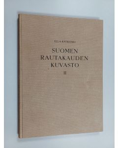 Kirjailijan Ella Kivikoski käytetty kirja Suomen rautakauden kuvasto 2