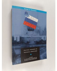 Kirjailijan Sergei Prozorov käytetty kirja Political Pedagogy of Technical Assistance : A Study in Historical Ontology of Russian Postcommunism