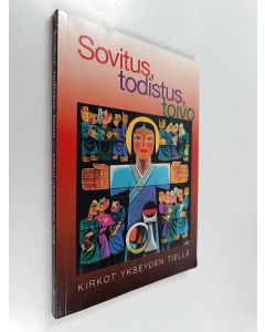 käytetty kirja Sovitus, todistus, toivo : kirkot ykseyden tiellä